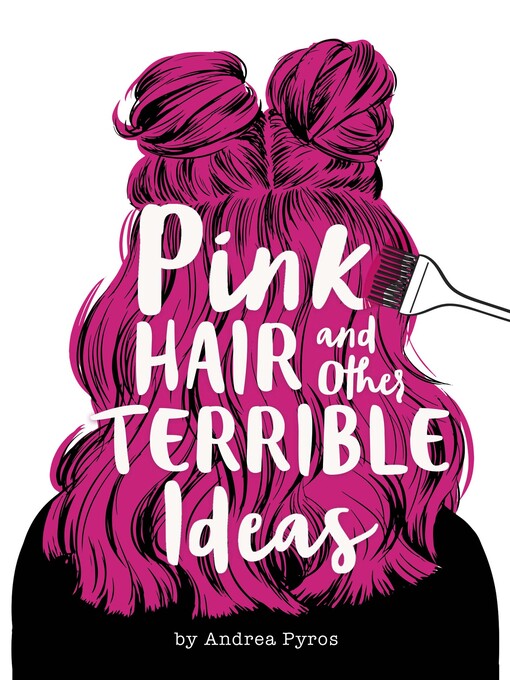 Title details for Pink Hair and Other Terrible Ideas by Andrea Pyros - Wait list